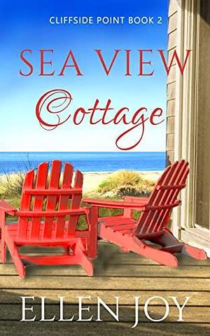 Sea View Cottage: Romantic Women's Fiction by Ellen Joy, Ellen Joy