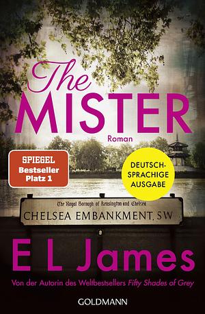 The Mister: Roman - Deutschsprachige Ausgabe by E.L. James