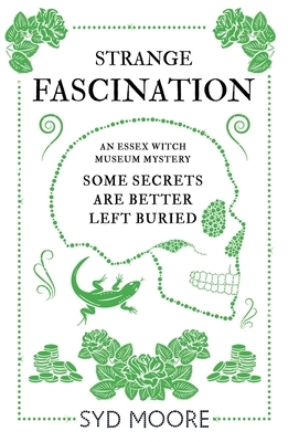 Strange Fascination: An Essex Witch Museum Mystery by Syd Moore