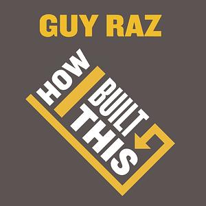 How I Built This by Guy Raz