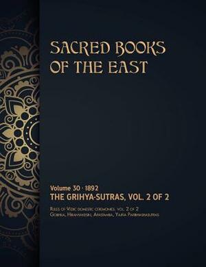 The Grihya-sutras: Volume 2 of 2 by Max Muller