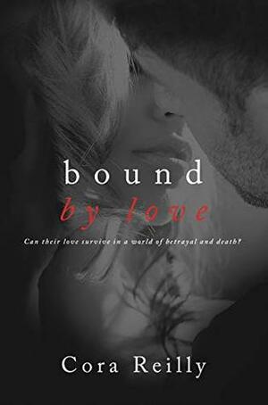 Bound by Love by Cora Reilly