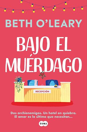 Bajo el muérdago by Beth O'Leary