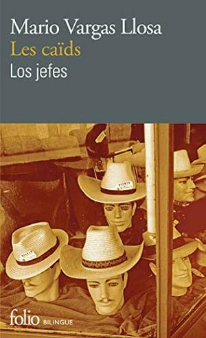 Les caïds/Los jefes by Mario Vargas Llosa