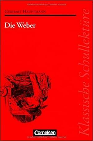 Die Weber (Klassische Schullektüre) by Gerhart Hauptmann