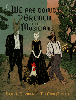 We Are Going To Bremen To Be Musicians by Geoff Berner, Marek Colek, Pat Shewchuk