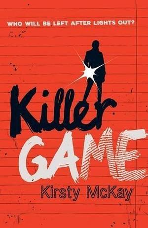 Killer Game by Kirsty McKay by Kirsty McKay, Kirsty McKay