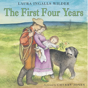 The First Four Years by Laura Ingalls Wilder