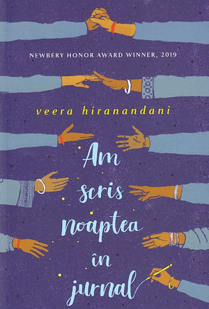 Am scris noaptea în jurnal by Veera Hiranandani