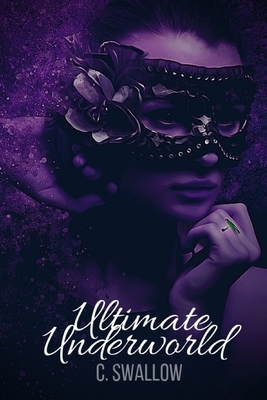 Ultimate Underworld by C. Swallow