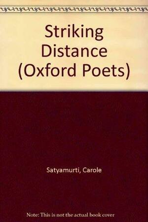 Striking Distance by Carole Satyamurti