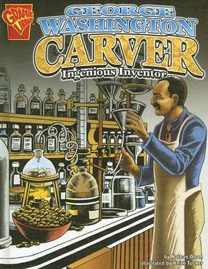 George Washington Carver: Ingenious Inventor by Nathan Olson, Keith Tucker