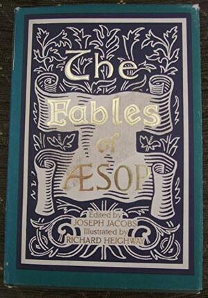 The Fables of Aesop: Selected, Told Anew, and Their History Traced by Joseph Jacobs