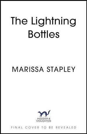 The Lightning Bottles: An absolutely gripping and heartbreaking page-turner by Marissa Stapley, Marissa Stapley