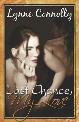 Last Chance, My Love by Lynne Connolly