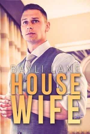 Housewife by Bayli Lane