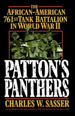 Patton's Panthers: The African-American 761st Tank Battalion in World War II (Original) by Charles W. Sasser