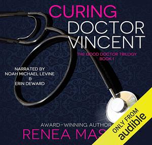 Curing Doctor Vincent by Renea Mason