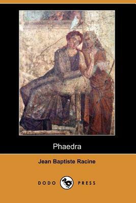 Phaedra (Dodo Press) by Jean Racine