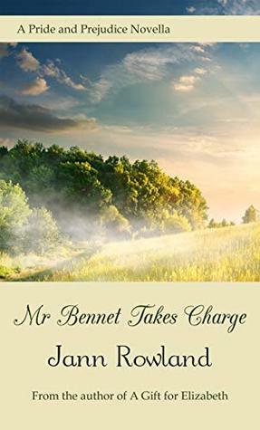 Mr. Bennet Takes Charge by Jann Rowland