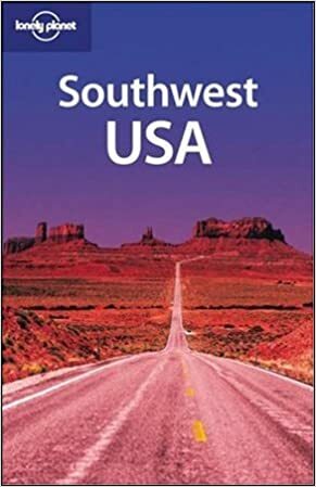 Southwest USA by Kim Grant, John A. Vlahides, Becca Blond, Lonely Planet