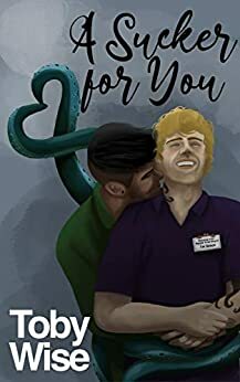 A Sucker for You by Toby Wise