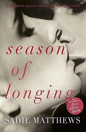 Season of Longing: Seasons series Book 3 by Sadie Matthews, Sadie Matthews