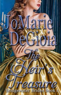 The Heir's Treasure: Bridgewater Brides Book 1 by Jomarie Degioia