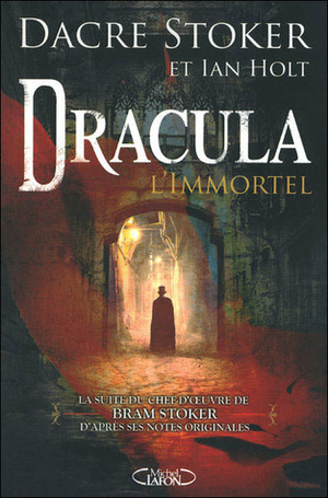 Dracula L'immortel by Dacre Stoker