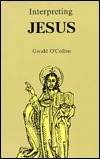 Interpreting Jesus by Gerald O'Collins