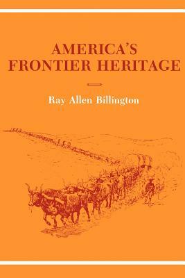America's Frontier Heritage by Ray Allen Billington
