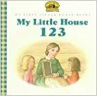 My Little House 123 by Laura Ingalls Wilder