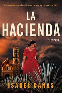 La Hacienda by Isabel Cañas