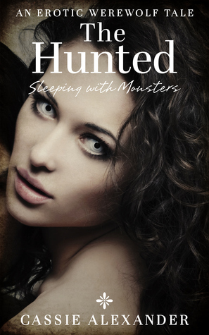 The Hunted by Cassie Alexander