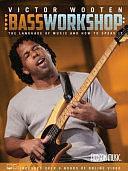 Bass Workshop: The Language of Music and how to Speak it by Victor Wooten