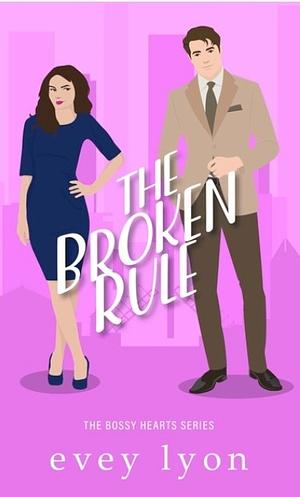 The Broken Rule: A Mr Boss Novella by Evey Lyon