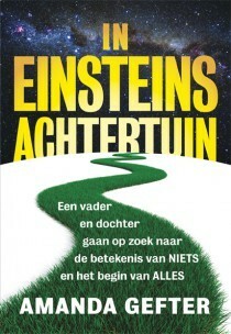 In Einsteins achtertuin by Amanda Gefter