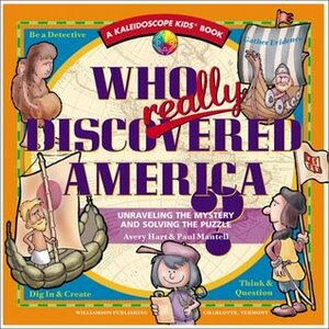 Who Really Discovered America: Unraveling the Mystery and Solving the Puzzle by Michael P. Kline, Avery Hart, Paul Mantell