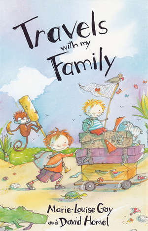 Travels with My Family by Marie-Louise Gay, David Homel