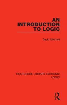 An Introduction To Logic by David Mitchell