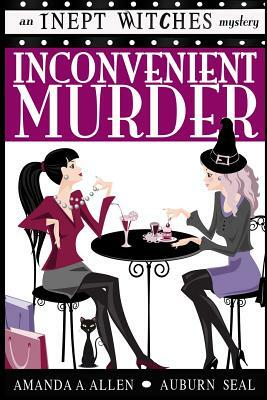 Inconvenient Murder: An Inept Witches Mystery by Amanda a. Allen, Auburn Seal
