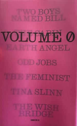 Volume 0 Issue 3 by Jonathan Escoffery, Brian Evenson, Madeline Cash, Tim Blackett, Laura Dave, Olivie Blake, Tony Tulathimutte