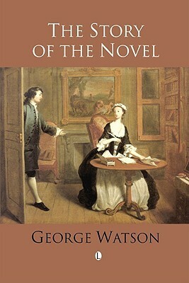 The Story of the Novel by George Watson