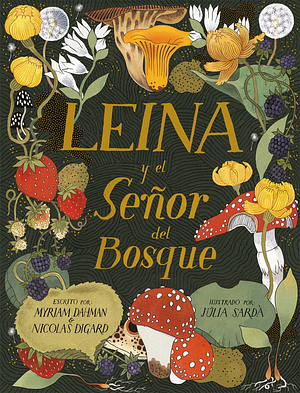 Leina y el Señor del Bosque by Júlia Sardà, Myriam Dahman, Nicolas Digard