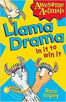 Llama Drama: In It To Win It by Rose Impey