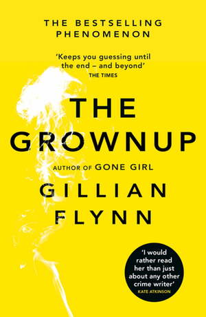 The Grown Up by Gillian Flynn