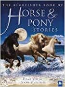 The Kingfisher Book of Horse and Pony Stories by Jenny Oldfield