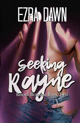 Seeking Rayne by Ezra Dawn