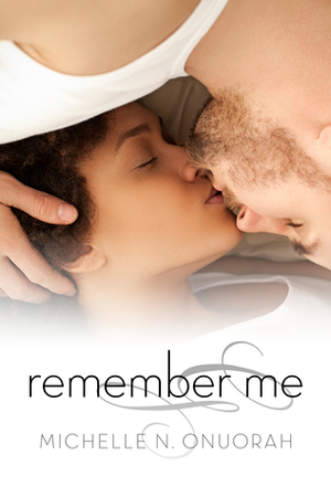 Remember Me by Michelle N. Onuorah