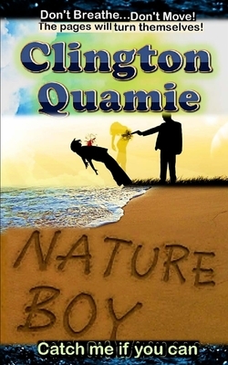Nature Boy by Clington Quamie